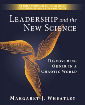 Leadership and the New Science. Discovering Order in a Chaotic World.